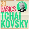Album 20 Basics: Tchaikovsky (20 Classical Masterpieces)
