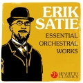 Album Erik Satie: Essential Orchestral Works