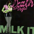 Album Milk It - The Best Of Death In Vegas