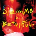 Album Die Young & Beautiful