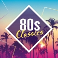 Album 80s Classics: The Collection