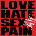Album Love-Hate-Sex-Pain