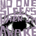 Album No One Sleeps When I'm Awake