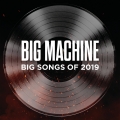 Album Big Machine: Big Songs Of 2019