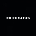 Album No Te Vayas