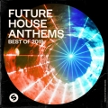Album Future House Anthems: Best of 2019 (Presented by Spinnin' Record