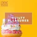 Album 100 Greatest Guilty Pleasures: Cheesy Pop Hits