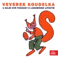 Album Veverek Koudelka a další dvě pohádky s Lubomírem Lipským