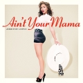 Album Ain't Your Mama - Single