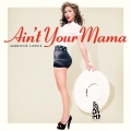 Album Ain't Your Mama - Single