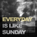 Album Everyday Is Like Sunday
