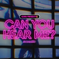 Album Can You Hear Me (Acoustic)