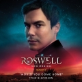 Album Would You Come Home (From Roswell, New Mexico: Season 2)