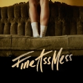 Album Fine Ass Mess - Single