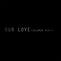 Album Our Love  - Single