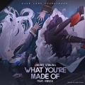 Album What You're Made Of (feat. Kiesza) [From 