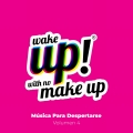 Album Wake Up! With No Make Up: Música Para Despertarse, Vol. 4