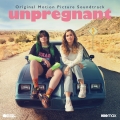 Album Unpregnant Soundtrack (Original Motion Picture Soundtrack)