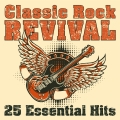 Album Classic Rock Revival: 25 Essential Hits