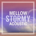 Album Mellow Stormy Acoustic