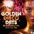 Album Golden Disco Days: 25 Dancefloor Hits from the 70s
