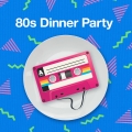 Album 80s Dinner Party