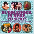 Album Bubblerock Is Here To Stay! The British Pop Explosion 1970-73