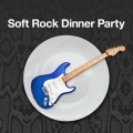 Album Soft Rock Dinner Party