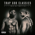 Album Trap God Classics: I Am My Only Competition