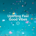 Album Uplifting Feel Good Vibes