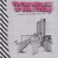 Album To The Outside Of Everything:  A Story Of UK Post Punk 1977-1981