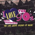 Album I Love The 90's Presents: The Last Great Decade Of Music