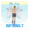 Album Fly Away (RIP King T)