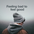Album Feeling Bad to Feel Good