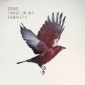 Album Twist In My Sobriety  (Sans Souci Remix Edit)