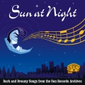 Album Sun at Night: Dark and Dreamy Songs from the Sun Records Archive