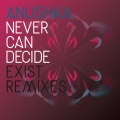 Album Never Can Decide (Exist Remix)
