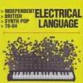 Album Electrical Language (Independent British Synth Pop 78-84)