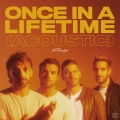 Album Once In A Lifetime (Acoustic)