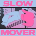 Album Slow Mover - Single