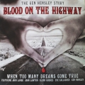 Album Blood on the Highway: The Ken Hensley Story (When Too Many Dream