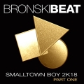 Album Smalltown Boy 2k18, Pt. 1 (Remixes)