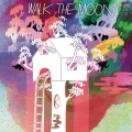 Album Walk The Moon