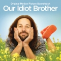 Album Our Idiot Brother (Original Motion Picture Soundtrack)