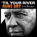 Album ‘Til Your River Runs Dry