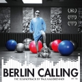 Album Berlin Calling (The Soundtrack)