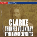 Album Clarke: Trumpet Voluntary & Other Baroque Trumpet Favorites