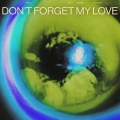 Album Don’t Forget My Love (Acoustic)