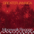 Album Greater Jamaican Moonwalk Reggae (Expanded Version)