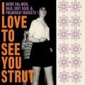 Album I Love To See You Strut: More 60s Mod, R&B, Brit Soul & Freakbea